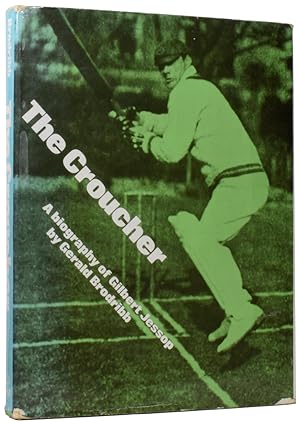 Bild des Verkufers fr The Croucher: A Biography of Gilbert Jessop zum Verkauf von Adrian Harrington Ltd, PBFA, ABA, ILAB