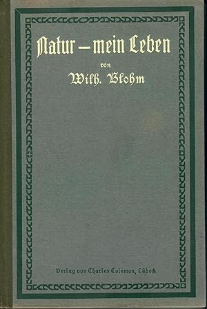 Bild des Verkufers fr Natur - mein Leben - Erinnerungen und Beobachtungen ; Mit 56 Abbildungen nach photographischen Naturaufnahmen - 1. Auflage 1919 zum Verkauf von Walter Gottfried