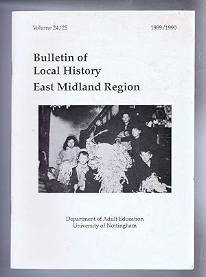 Seller image for Bulletin of Local History, East Midland Region, Volume 24/25, 1989 / 1990: Aspects of working class Life in Leicester c. 1845-80; Sir Joseph Banks - the man and the myth; Sir Joseph Banks - the waterways connection for sale by Bailgate Books Ltd