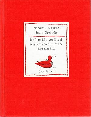 Bild des Verkufers fr Die Geschichte von Tapani, vom Fernfahrer Frisch und der roten Ente; Mit Bildern von Susann Opel-Gtz zum Verkauf von Walter Gottfried