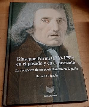 Imagen del vendedor de Giuseppe Parini (1729-1799) en el pasado y en el presente. La recepcin de un poeta italiano en Espaa. Traduccin Victoria Lucio Dora a la venta por Outlet Ex Libris