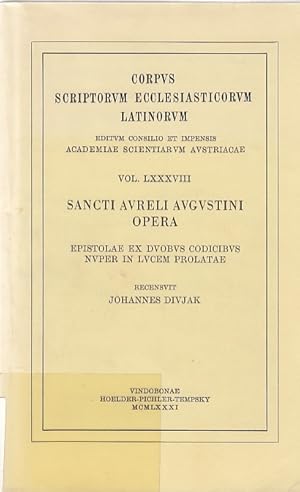 Sancti Aureli Augustini Opera, Sect. 2. / Ps. 6., Epistolae ex dvobvs codicibvs nvper in lvcem pr...