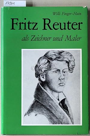 Seller image for Fritz Reuter als Zeichner und Maler. Eine Darlegung in Wort und Bild. for sale by Antiquariat hinter der Stadtmauer