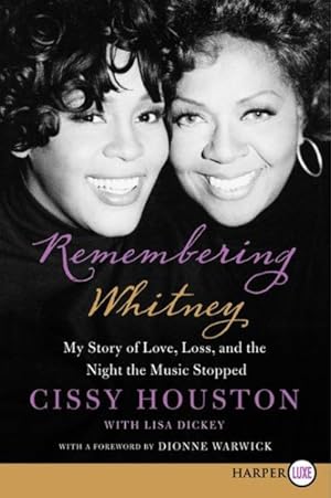 Imagen del vendedor de Remembering Whitney : My Story of Love, Loss, and the Night the Music Stopped a la venta por GreatBookPrices