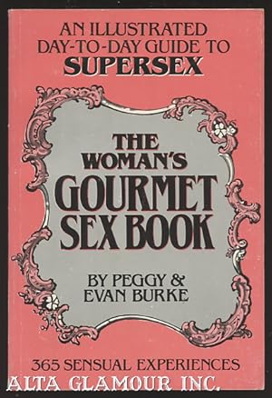 Image du vendeur pour THE WOMAN'S GOURMET SEX BOOK; An Illustrated Day-To-Day Guide To Supersex mis en vente par Alta-Glamour Inc.