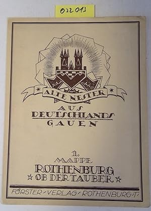 Alte Nester aus Deutschlands Gauen 1. Mappe: Rothenburg ob der Tauber in 12 Handpressen-Kupferdru...