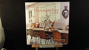 Imagen del vendedor de Flohmarkt-Flair zuhause. a la venta por Versandantiquariat Ingo Lutter