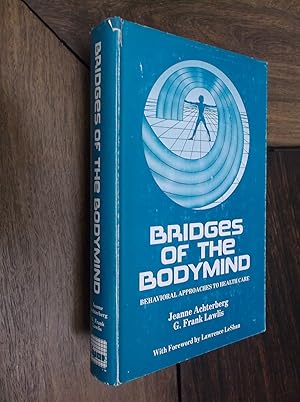 Immagine del venditore per Bridges of the Bodymind: Behavioral Approaches to Health Care venduto da Barker Books & Vintage