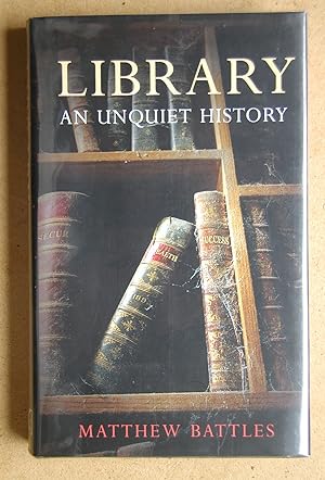 Seller image for Library: An Unquiet History. for sale by N. G. Lawrie Books