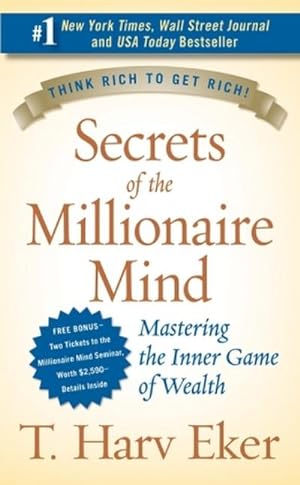 Bild des Verkufers fr Secrets of the Millionaire Mind : Mastering the Inner Game of Wealth. Think Rich to Get Rich! zum Verkauf von Smartbuy