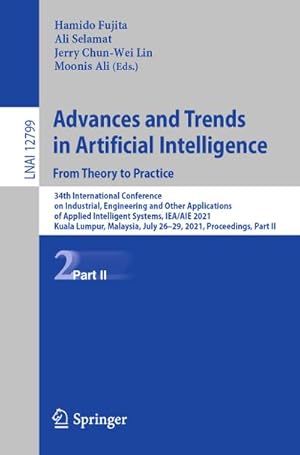 Image du vendeur pour Advances and Trends in Artificial Intelligence. From Theory to Practice : 34th International Conference on Industrial, Engineering and Other Applications of Applied Intelligent Systems, IEA/AIE 2021, Kuala Lumpur, Malaysia, July 2629, 2021, Proceedings, Part II mis en vente par AHA-BUCH GmbH