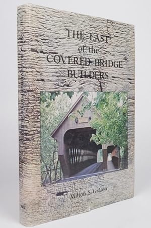 Seller image for The Last of the Covered Bridge Builders for sale by Resource for Art and Music Books 