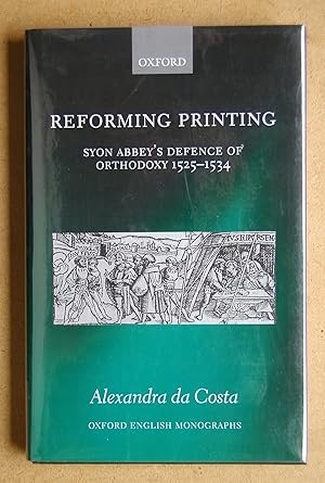 Reforming Printing: Syon Abbey's Defence of Orthodoxy 1525-1534.