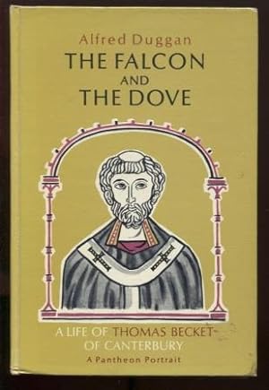 Seller image for The Falcon and the Dove: A Life of Thomas Becket of Canterbury (A Pantheon Portrait) for sale by E Ridge Fine Books
