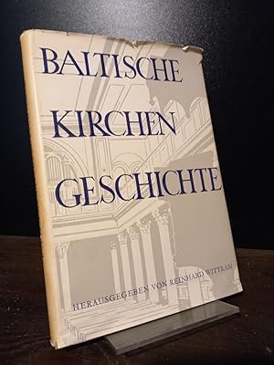 Baltische Kirchengeschichte. Beiträge zur Geschichte der Missionierung und der Reformation, der e...