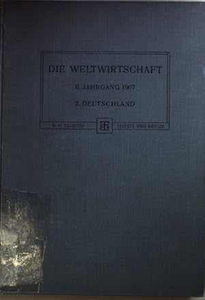 Imagen del vendedor de Die Weltwirtschaft: Ein Jahr- und Lesebuch: II. JAHRGANG 1907: II. TEIL: Deutschland. a la venta por books4less (Versandantiquariat Petra Gros GmbH & Co. KG)