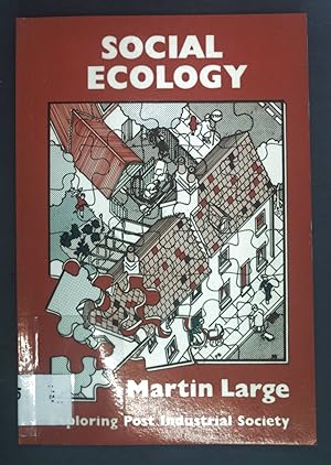 Bild des Verkufers fr Social Ecology: Exploring Post-industrial Society (Social Ecology Series) zum Verkauf von books4less (Versandantiquariat Petra Gros GmbH & Co. KG)