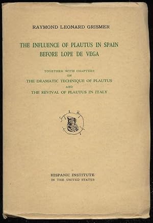 Immagine del venditore per The Influence of Plautus in Spain before Lope de Vega. Together with Chapters on The dramatic Technique of Plautus and The Revival of Plautus in Italy. venduto da Antiquariat Dennis R. Plummer