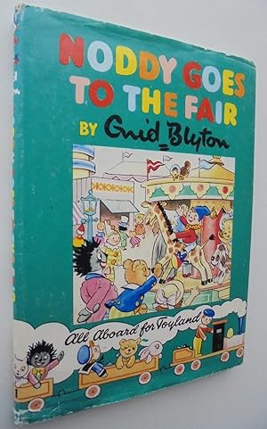 Noddy Goes to the Fair. Hardback with jacket.