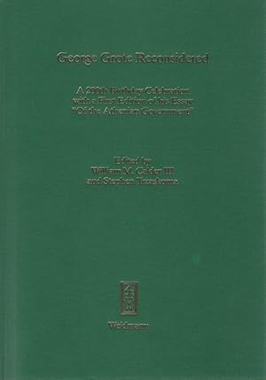 Seller image for George Grote Reconsidered. A 200th Birthday Celebration with a First Edition of his Essay "Of the Athenian Government". for sale by Fundus-Online GbR Borkert Schwarz Zerfa