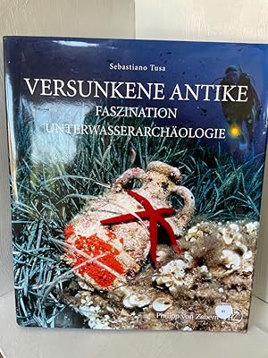 Seller image for Versunkene Antike. Faszination Unterwasserarchologie Faszination Unterwasserarchologie for sale by Antiquariat Jochen Mohr -Books and Mohr-