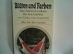 Imagen del vendedor de Blten und Farben -Alles fr den Garten- Ein Buch aus der Reihe " Ein Jahreslexikon fr den Garten " a la venta por ANTIQUARIAT FRDEBUCH Inh.Michael Simon