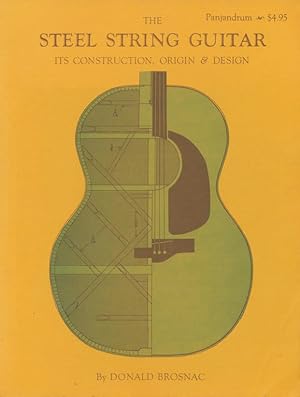 The Steel String Guitar: Its Construction, Origin, and Design