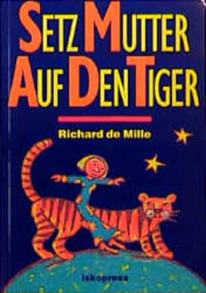 Seller image for Setz Mutter auf den Tiger: Phantasieexperimente fr Kinder und Erwachsene (Lebendiges Lernen und Lehren) for sale by Gerald Wollermann