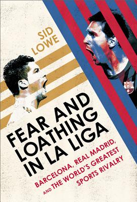 Seller image for Fear and Loathing in La Liga: Barcelona Vs Real Madrid (Paperback or Softback) for sale by BargainBookStores