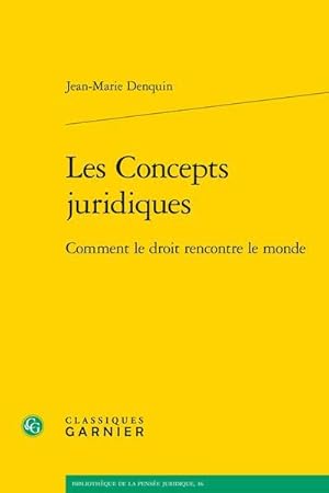 les concepts juridiques : comment le droit rencontre le monde