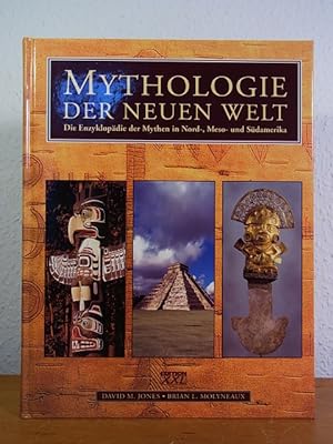 Seller image for Die Mythologie der Neuen Welt. Die Enzyklopdie ber Gtter, Geister und mythische Sttten in Nord-, Meso- und Sdamerika for sale by Antiquariat Weber