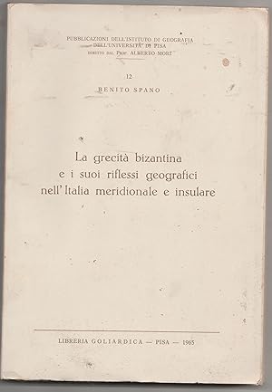 Imagen del vendedor de La grecit bizantina e i suoi riflessi geografici nell Italia meridionale e insulare a la venta por Biblioteca de Babel