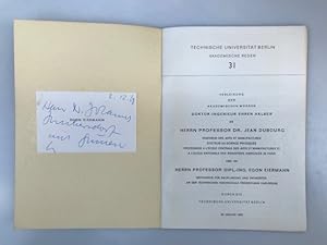 Imagen del vendedor de Verleihung der akademischen Wrden Doktor-Ingenieur Ehren halber an Herrn Professor Dr. Jean Dubourg, ingnieur des arts et manufactures, docteur s-science physiques, professeur  lcole centrale des arts et manufactures et  lcole nationale des industries agricoles in Paris und an Herrn Professor Dipl.-Ing. Egon Eiermann, Ordinarius fr Bauplanung und Entwerfen an der Technischen Hochschule Fridericiana Karlsruhe, 29. Januar 1965. (=Technische Universitt Berlin : Akademische Reden 31), a la venta por Antiquariat Im Baldreit