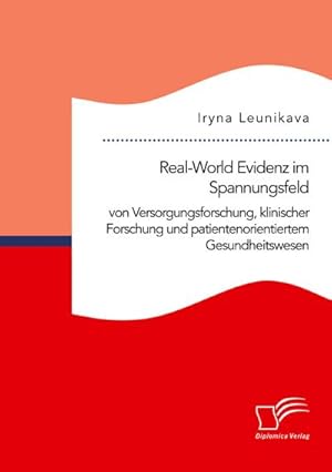 Seller image for Real-World Evidenz im Spannungsfeld von Versorgungsforschung, klinischer Forschung und patientenorientiertem Gesundheitswesen for sale by AHA-BUCH GmbH