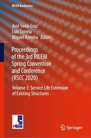 Seller image for Proceedings of the 3rd RILEM Spring Convention and Conference (RSCC 2020) : Volume 3: Service Life Extension of Existing Structures for sale by AHA-BUCH GmbH