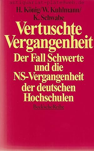 Seller image for Vertuschte Vergangenheit. Der Fall Schwerte und die NS-Vergangenheit der deutschen Hochschulen. Herausgegeben von Helmut Knig/Wolfgang Kuhlmann/Klaus Schwabe. Beck sche Reihe. for sale by Antiquariat-Plate