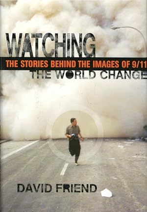 Seller image for Watching the World Change: The Stories Behind the Images of 9/11 for sale by LEFT COAST BOOKS