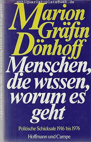 Menschen, die wissen, worum es geht. Politische Schicksale 1916-1976.