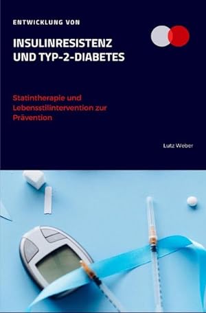 Bild des Verkufers fr Entwicklung von Insulinresistenz und Typ-2-Diabetes Statintherapie und Lebensstilintervention zur Prvention zum Verkauf von Smartbuy