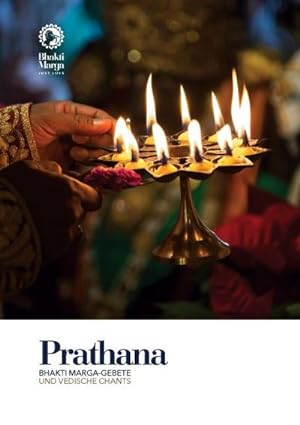 Seller image for Prathana: Bhakti Marga - Gebete komplett mit bersetzungen und Vedischen Chants for sale by AHA-BUCH GmbH