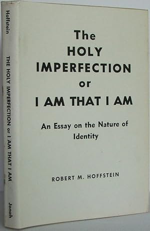 Seller image for The Holy Imperfection or I Am That I Am: An Essay on the Nature of Identity for sale by The Wild Muse