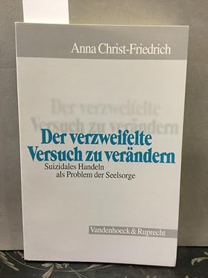 Bild des Verkufers fr Der verzweifelte Versuch zu verndern : suizidales Handeln als Problem der Seelsorge. von / Arbeiten zur Pastoraltheologie ; Bd. 34 zum Verkauf von Kepler-Buchversand Huong Bach