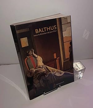 Balthus sous la direction de Jean Clair ; Exposition Balthus Palazzo Grassi. Paris. Flammarion. 2...