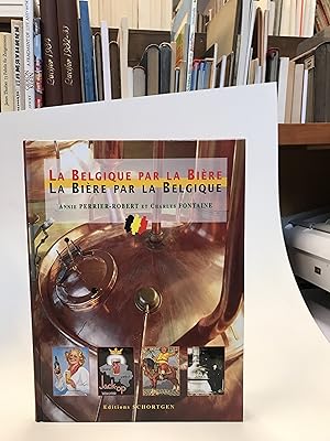 Seller image for La Belgique par la Bire. La Bire par la Belgique. for sale by Der Buchfreund