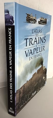 L'Atlas des trains à vapeur en France