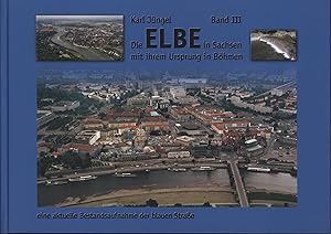 Bild des Verkufers fr Die Elbe in Sachsen mit ihrem Ursprung in Bhmen, Band. 3. zum Verkauf von Antiquariat Kastanienhof