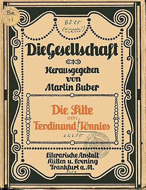 Die Sitte;(= Die Gesellschaft. Sammlung Sozialpsychologischer Monographien, herausgegeben von Mar...