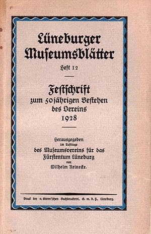 Lüneburger Museumsblätter. HEFT 12. Festschrift zum 50jährigen Bestehen des Vereins 1928. Hrsg. i...