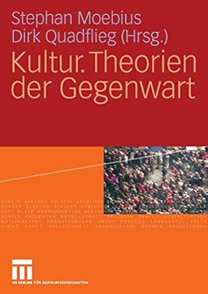 Bild des Verkufers fr Kultur - Theorien der Gegenwart. Stephan Moebius ; Dirk Quadflieg (Hrsg.). [Autorinnen und Autoren Johannes Angermller .] zum Verkauf von ACADEMIA Antiquariat an der Universitt