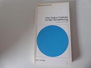 Imagen del vendedor de Die Zehn Gebote in der Erziehung. Fr Eltern und Erzieher. TB a la venta por Deichkieker Bcherkiste